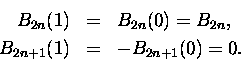 \begin{eqnarray*}B_{2n}(1) &=& B_{2n}(0) = B_{2n}, \\
B_{2n+1}(1) &= &-B_{2n+1}(0) = 0. \end{eqnarray*}
